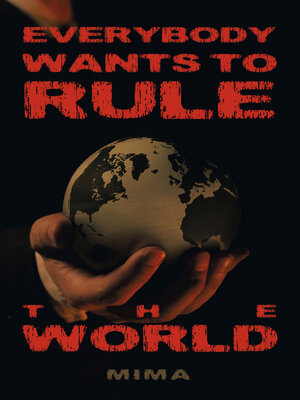 cover image of Everybody Wants to Rule the World